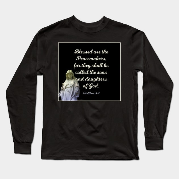 Blessed are the Peacemakers Long Sleeve T-Shirt by csturman